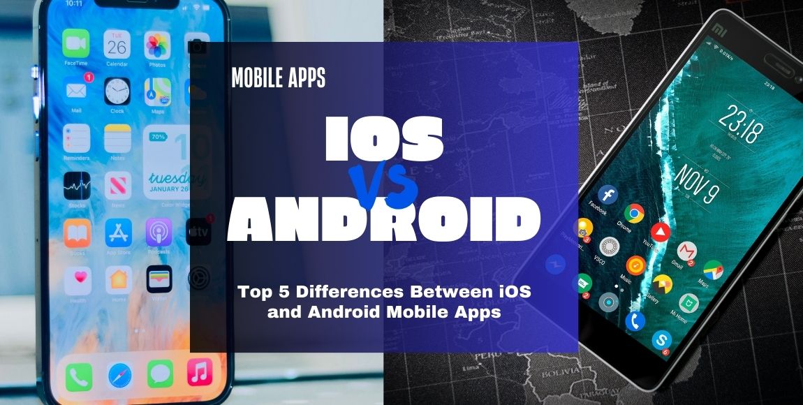 Top differences between iOS and Android Mobile Apps